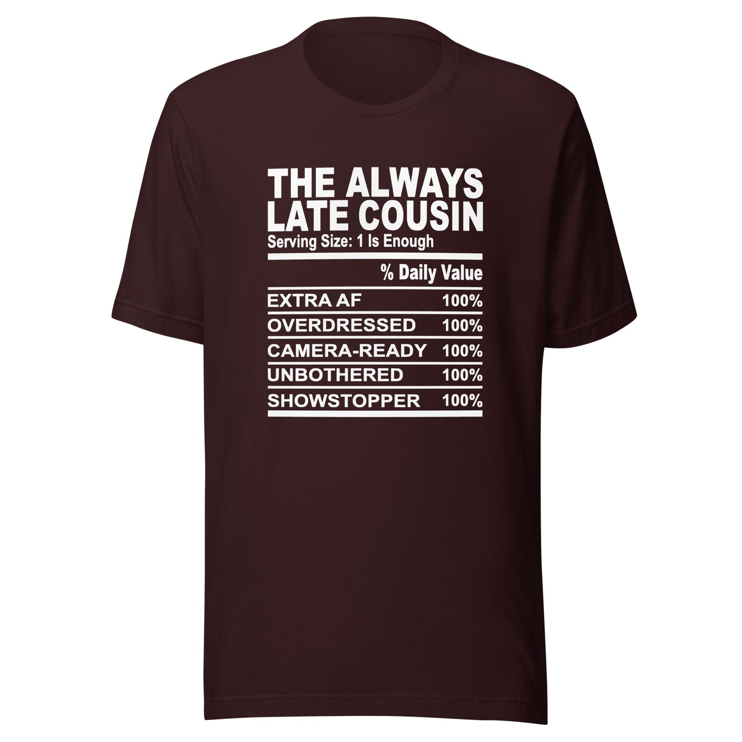 THE ALWAYS LATE COUSIN - 2XL-3XL - Unisex T-Shirt (white print)