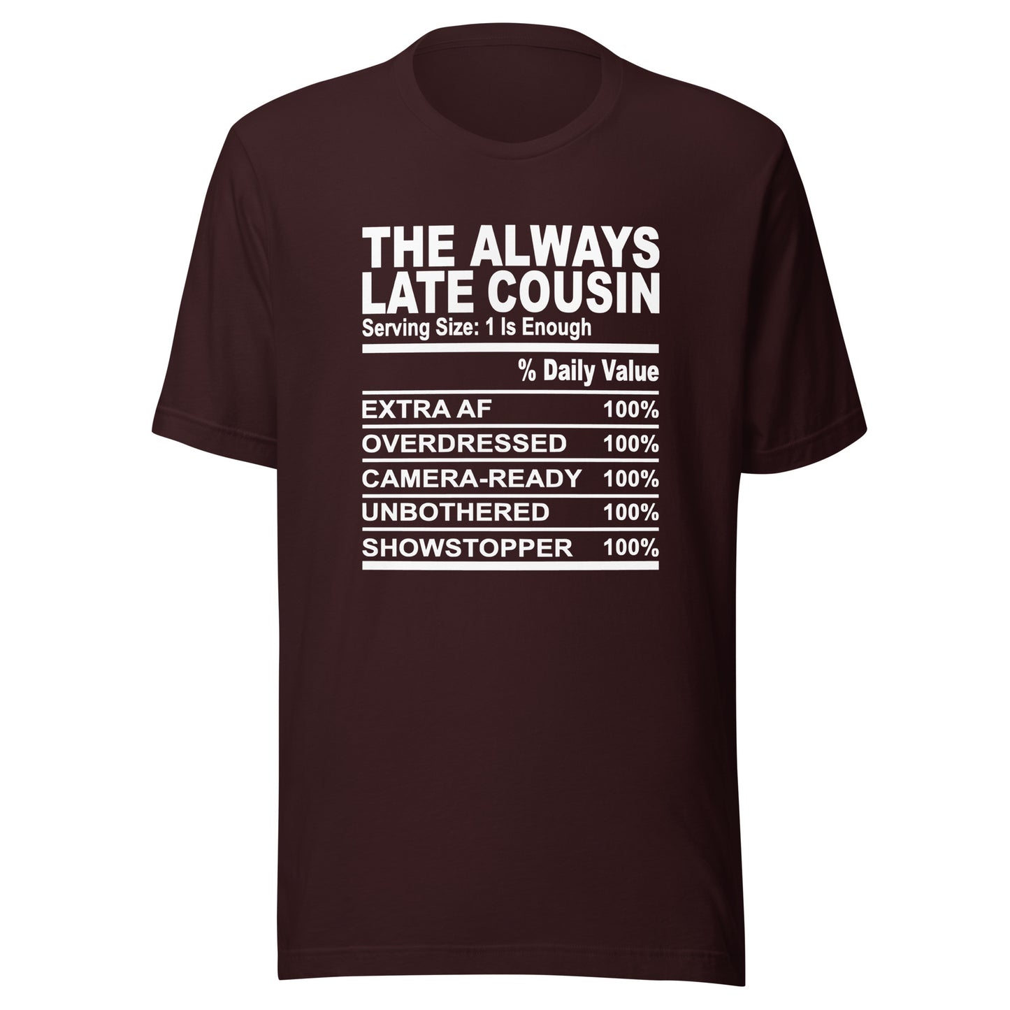 THE ALWAYS LATE COUSIN - 4XL - Unisex T-Shirt (white print)