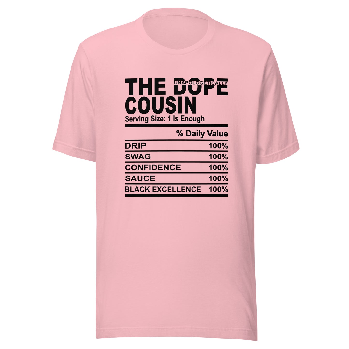 THE DOPE COUSIN (Unapologetically) - 4XL - Unisex T-Shirt (black print)