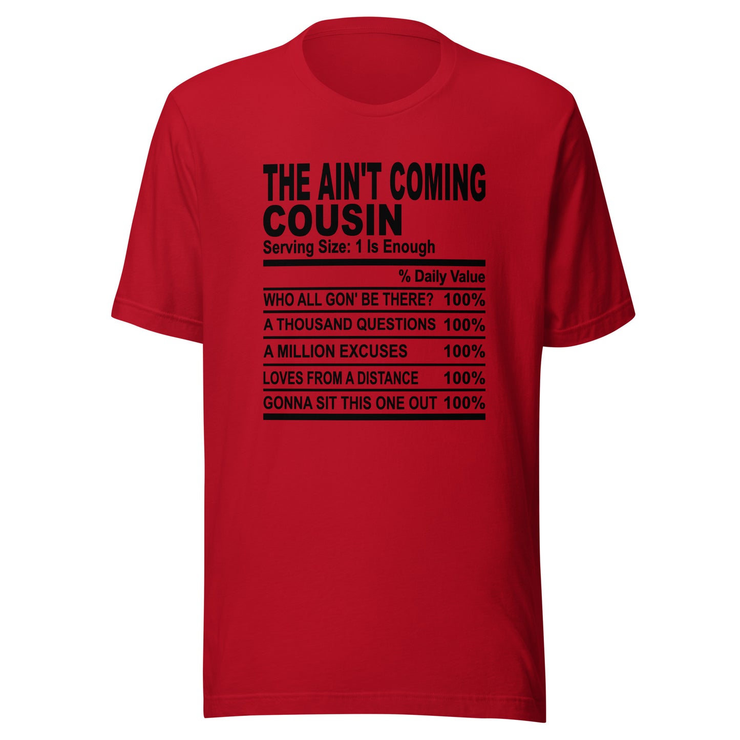 THE AIN'T COMING COUSIN - L-XL - Unisex T-Shirt (black print)
