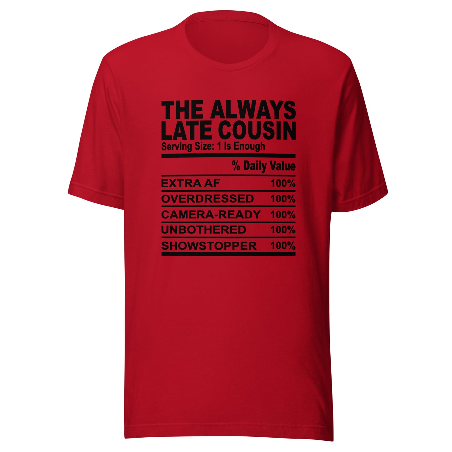 THE ALWAYS LATE COUSIN - 2XL-3XL - Unisex T-Shirt (black print)