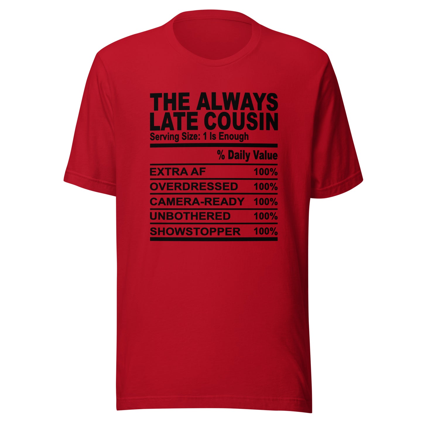 THE ALWAYS LATE COUSIN - 4XL - Unisex T-Shirt (black print)