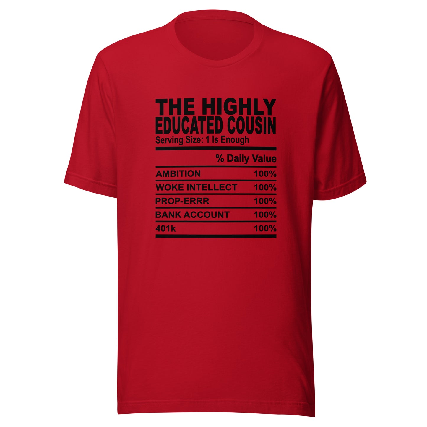 THE HIGHLY EDUCATED COUSIN - S-M - Unisex T-Shirt (black print)
