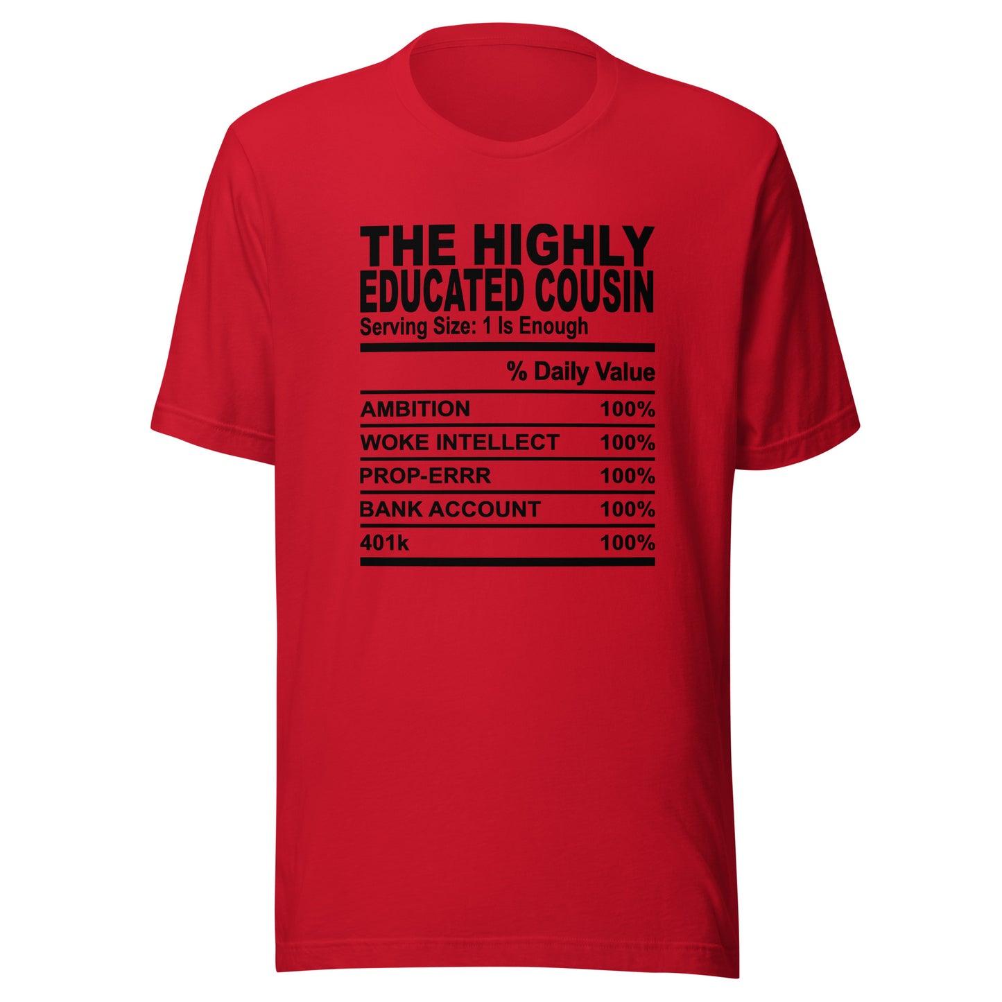 THE HIGHLY EDUCATED COUSIN - 2XL-3XL - Unisex T-Shirt (black print)