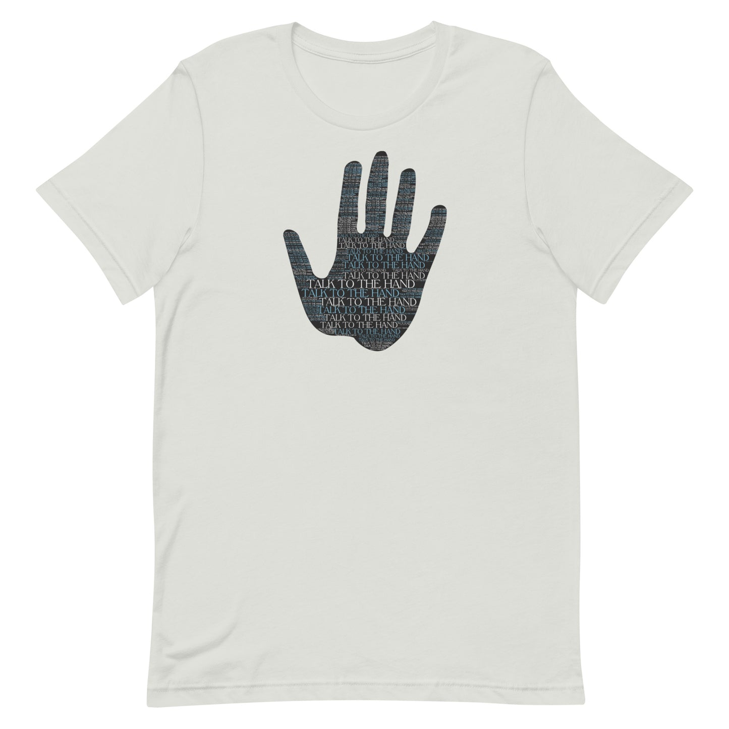 Talk to the Hand - LIGHT BLUE - S-4XL