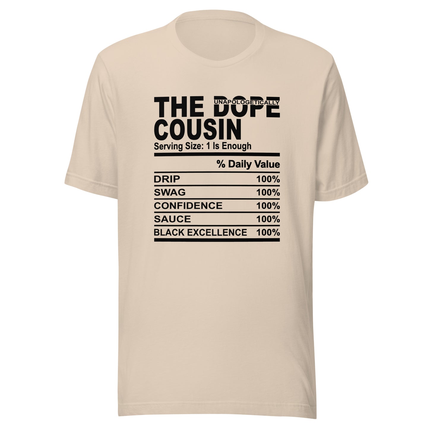 THE DOPE COUSIN (Unapologetically)- L-XL - Unisex T-Shirt (black print)