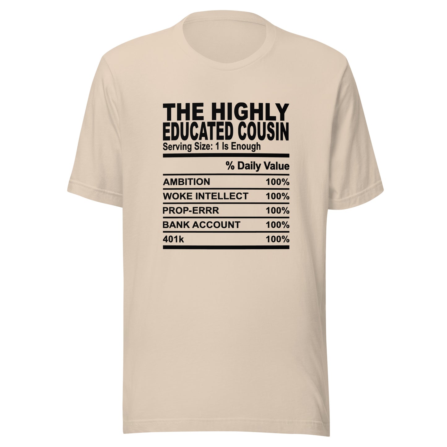 THE HIGHLY EDUCATED COUSIN - S-M - Unisex T-Shirt (black print)