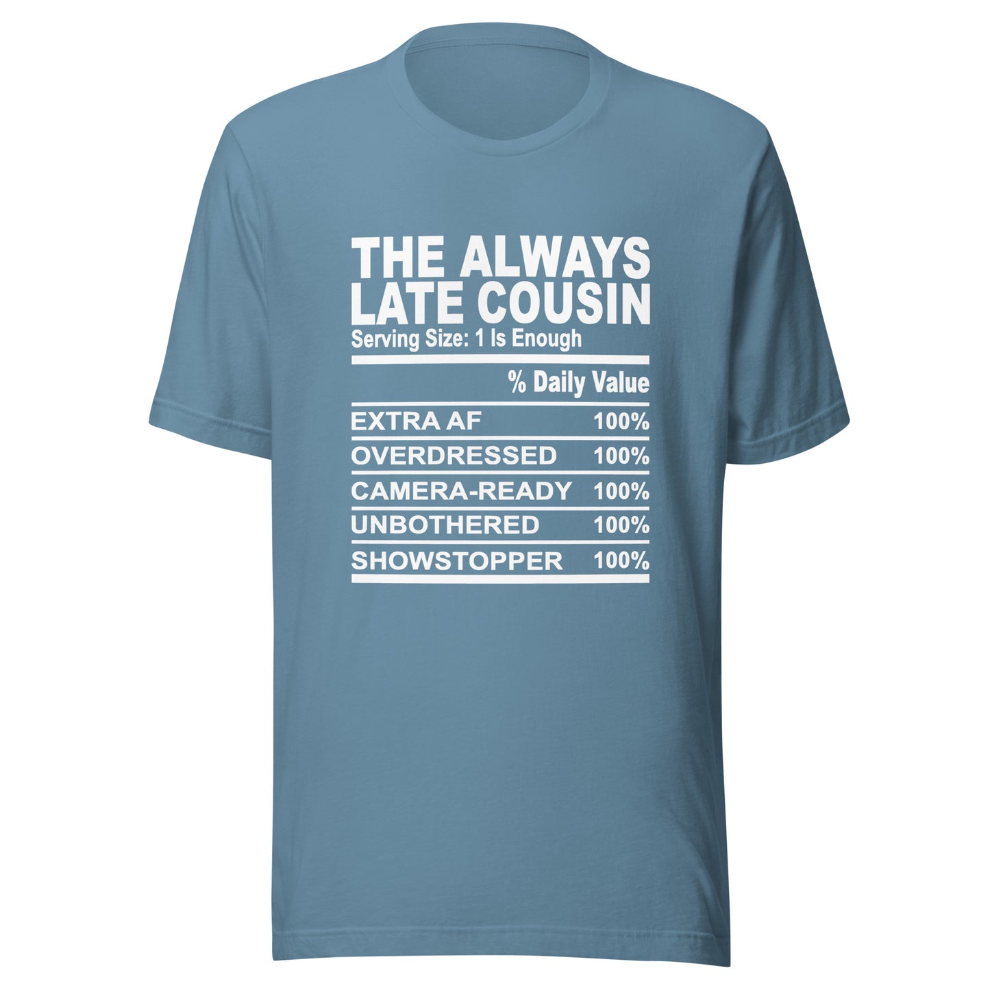 THE ALWAYS LATE COUSIN - S-M - Unisex T-Shirt (white print)