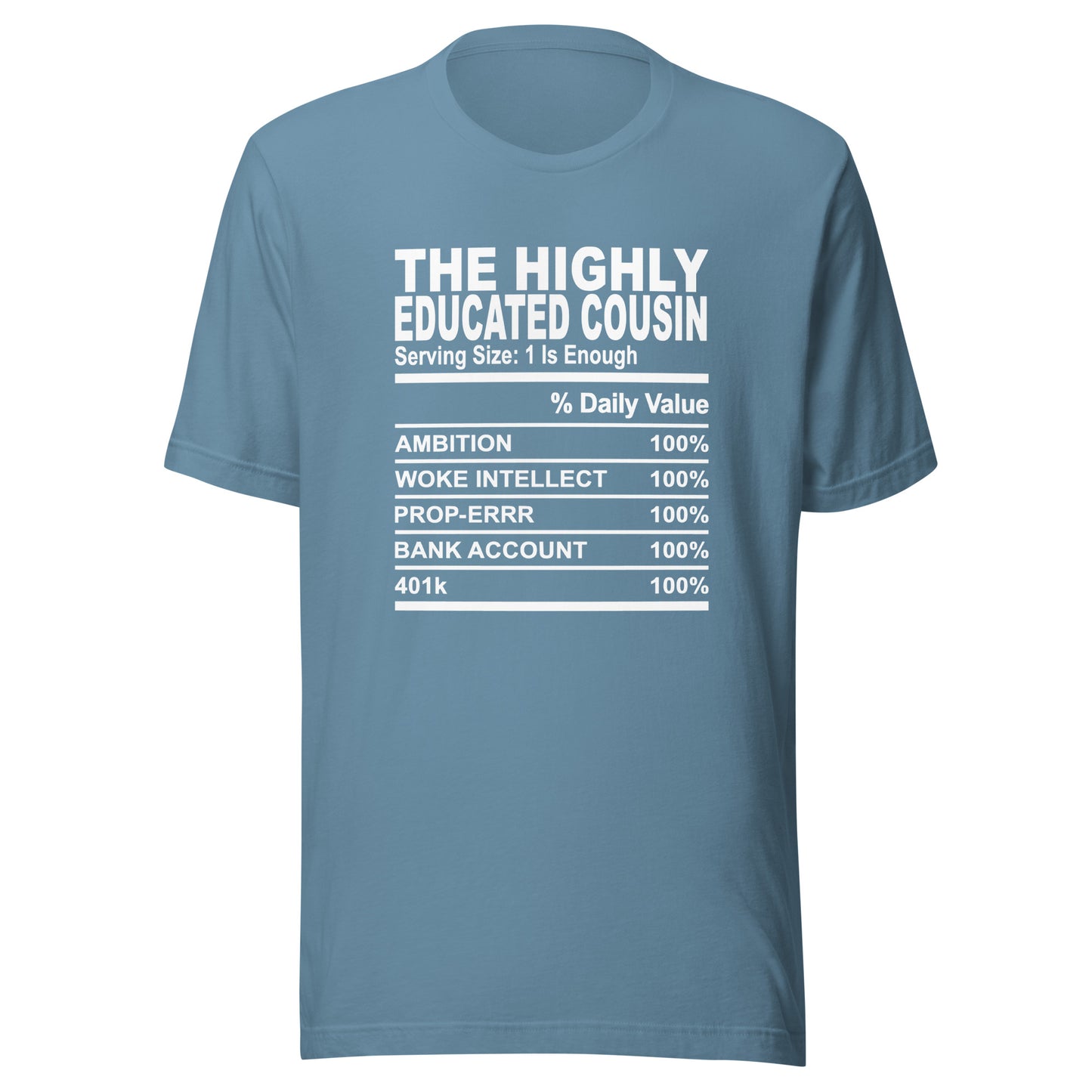 THE HIGHLY EDUCATED COUSIN - S-M - Unisex T-Shirt (white print)