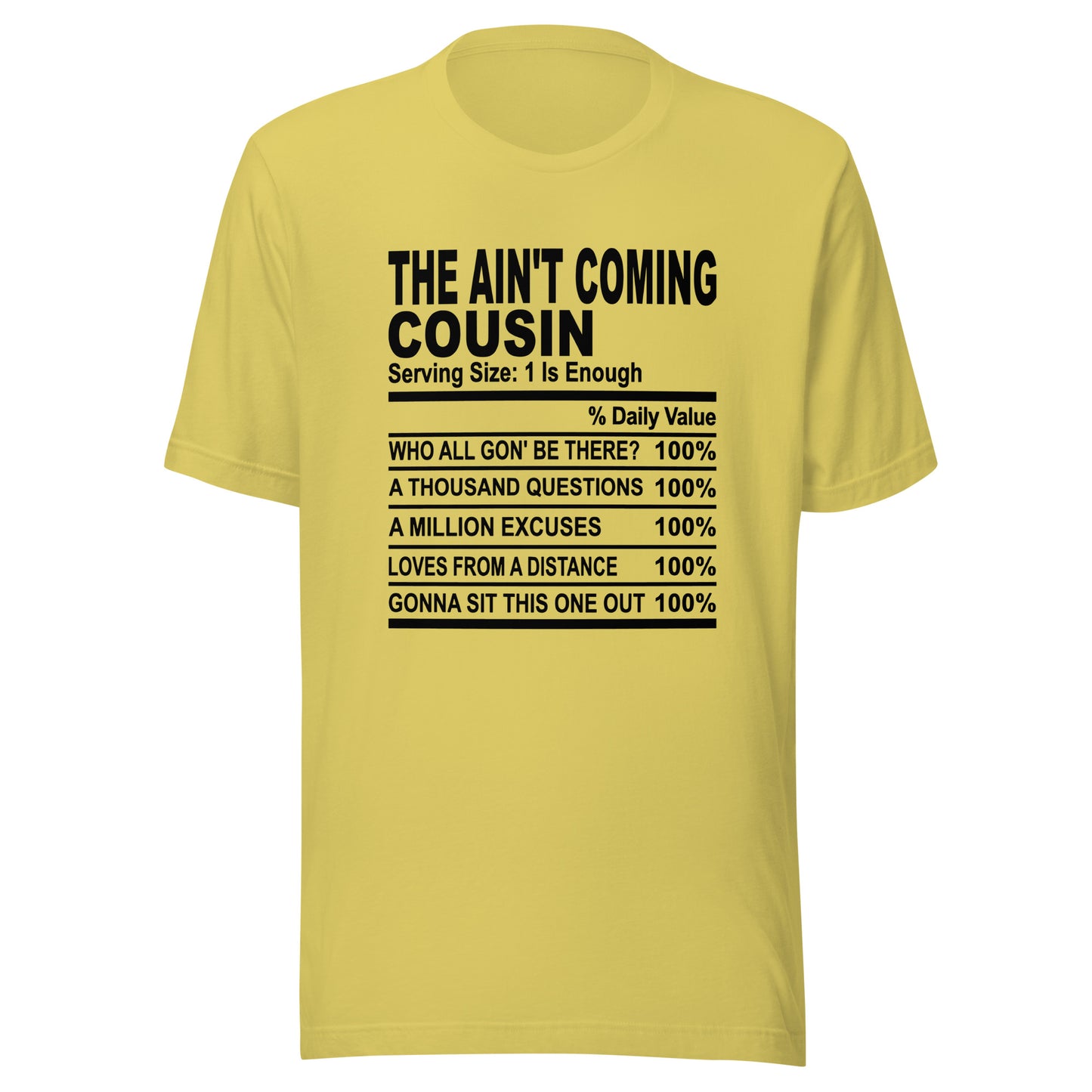 THE AIN'T COMING COUSIN - S-M - Unisex T-Shirt (black print)
