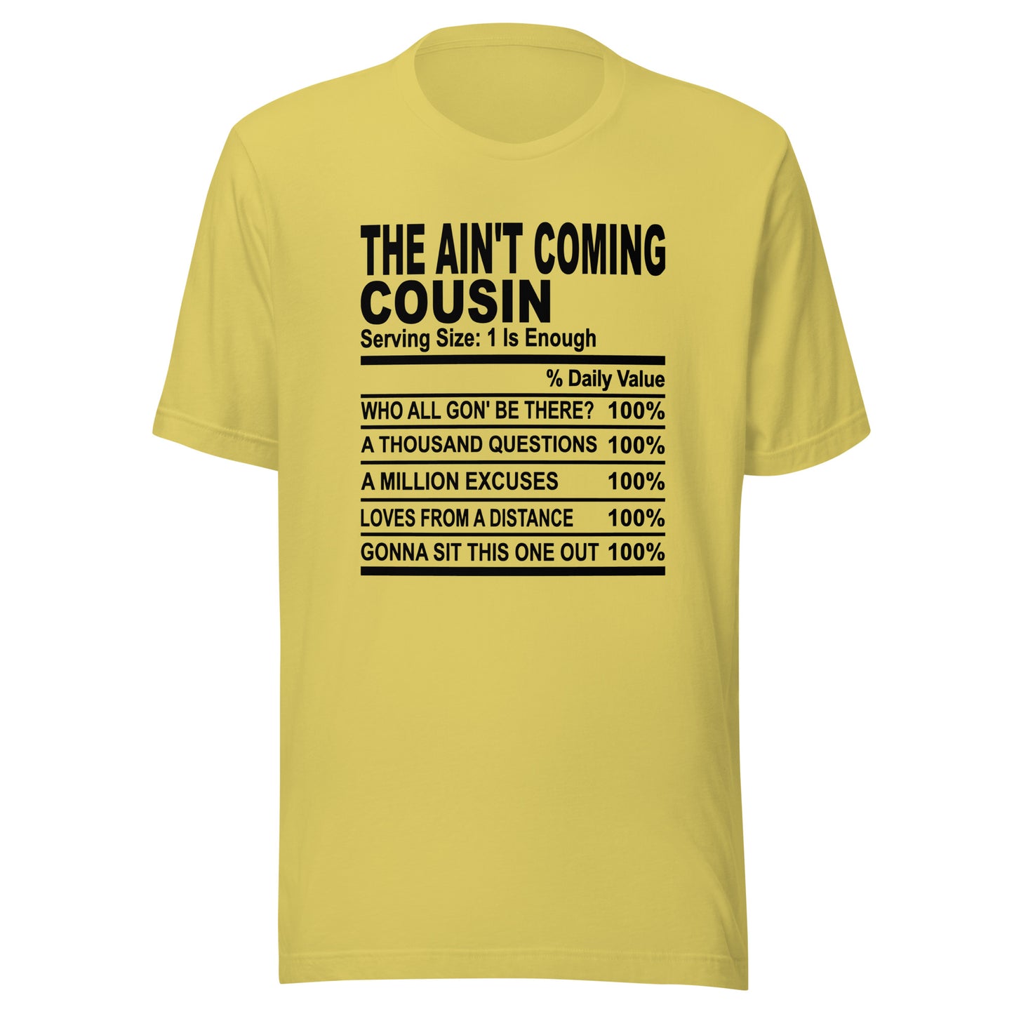 THE AIN'T COMING COUSIN - L-XL - Unisex T-Shirt (black print)