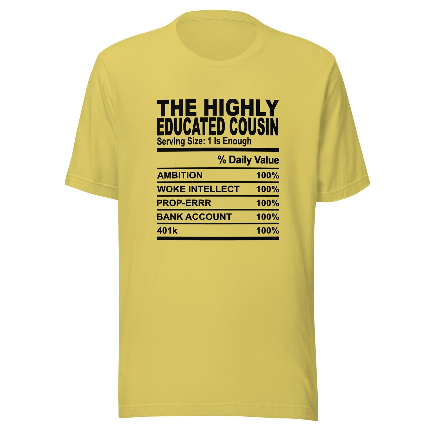 THE HIGHLY EDUCATED COUSIN - S-M - Unisex T-Shirt (black print)