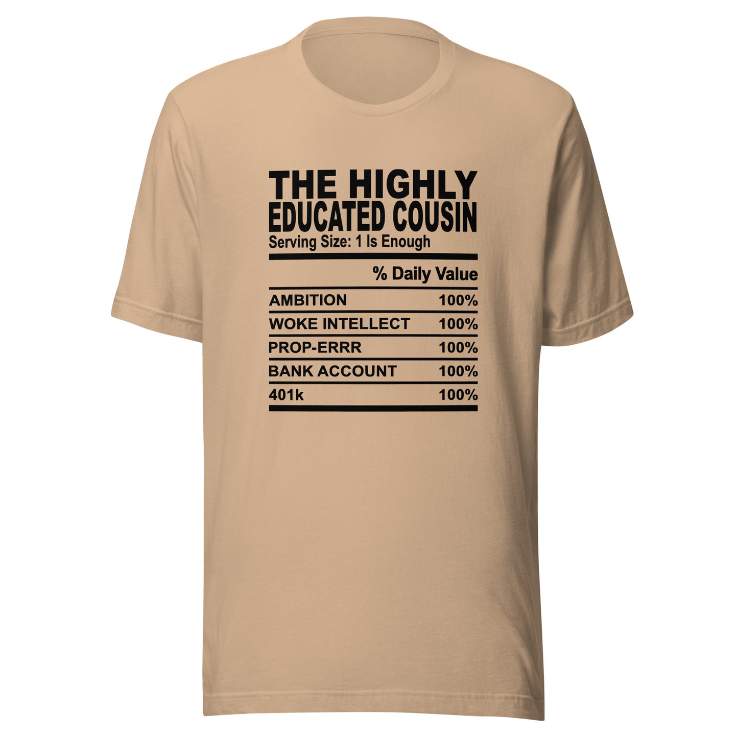 THE HIGHLY EDUCATED COUSIN - S-M - Unisex T-Shirt (black print)