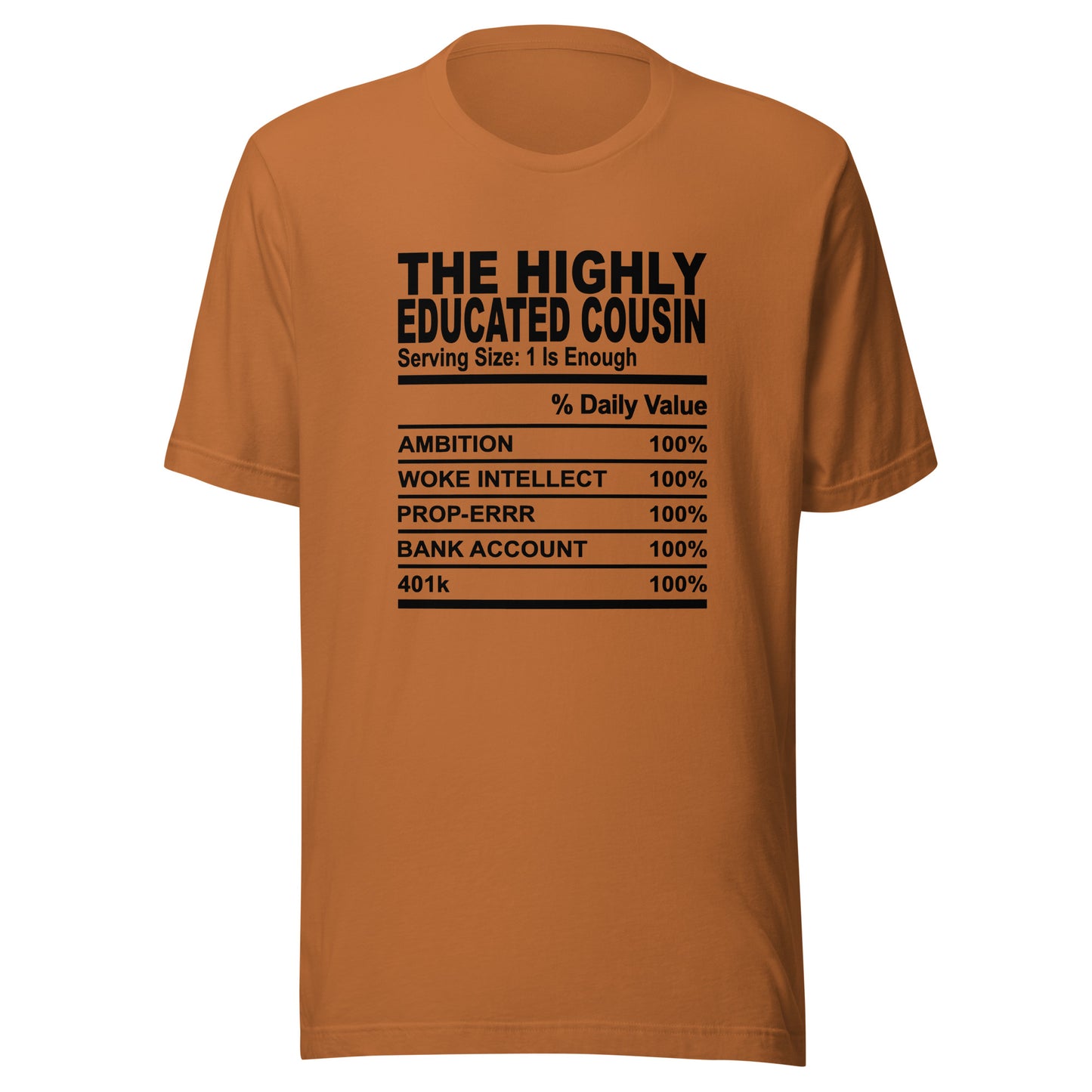 THE HIGHLY EDUCATED COUSIN - S-M - Unisex T-Shirt (black print)
