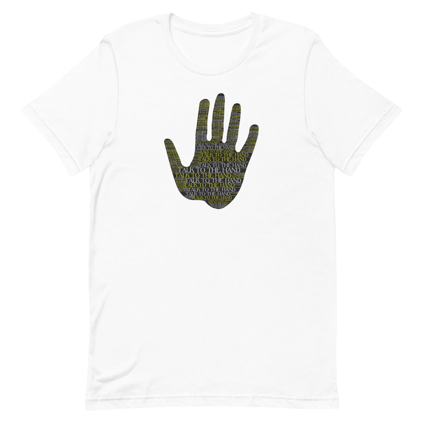 Talk to the Hand - YELLOW - S-4XL