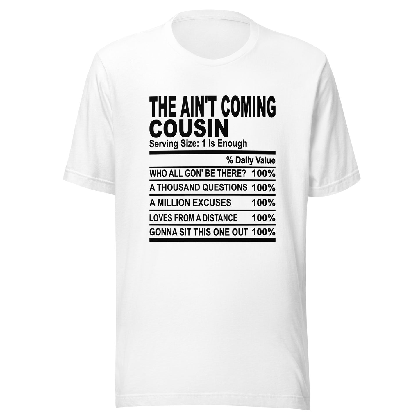 THE AIN'T COMING COUSIN - S-M - Unisex T-Shirt (black print)