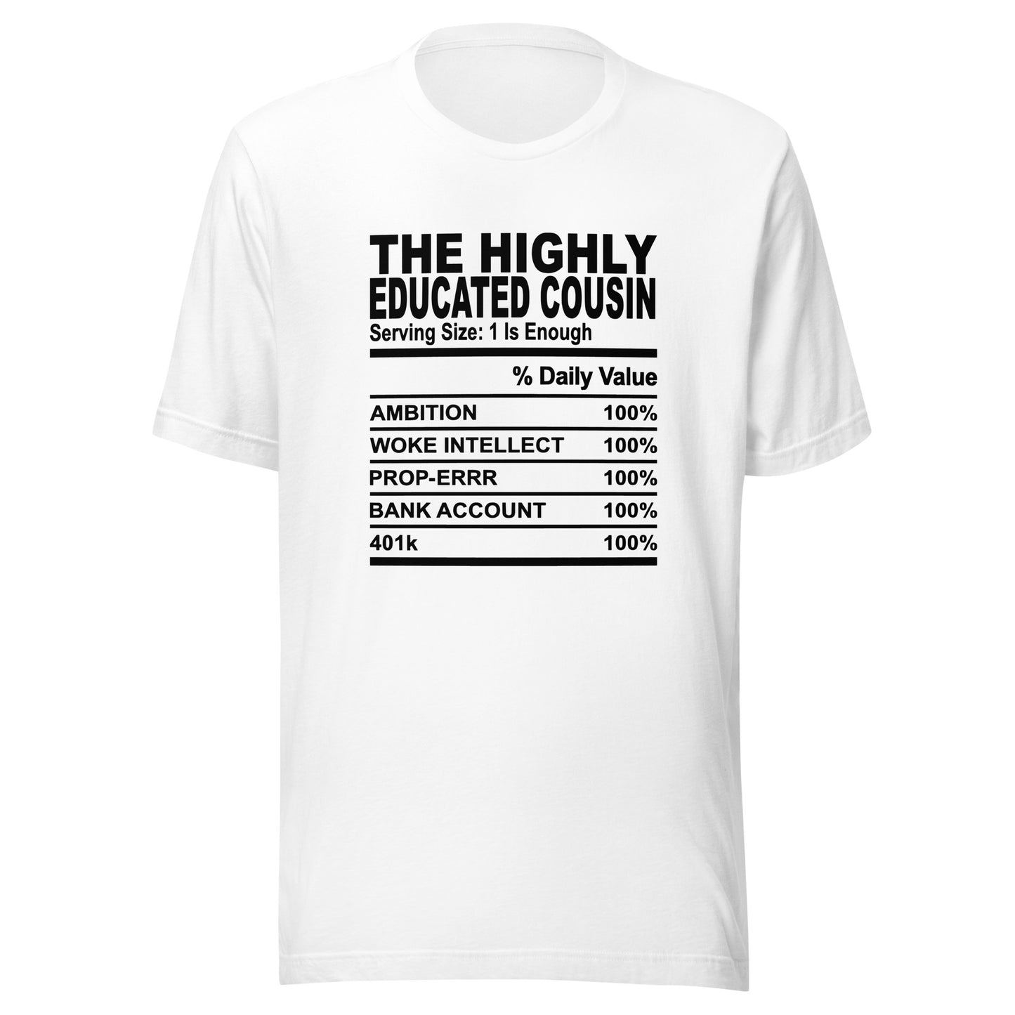 THE HIGHLY EDUCATED COUSIN - S-M - Unisex T-Shirt (black print)