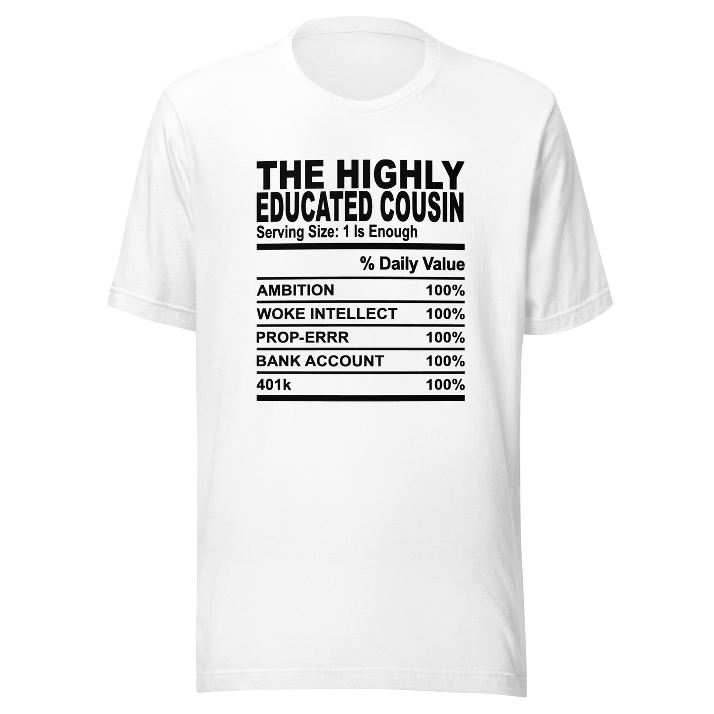 THE HIGHLY EDUCATED COUSIN - L-XL - Unisex T-Shirt (black print)
