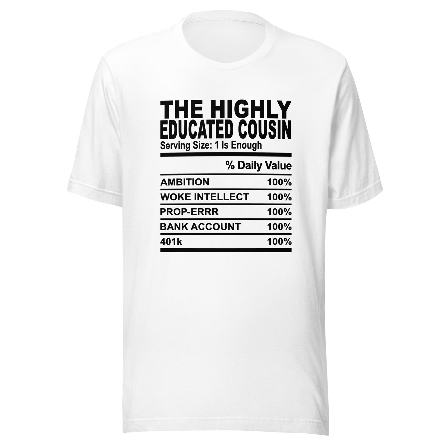 THE HIGHLY EDUCATED COUSIN - 2XL-3XL - Unisex T-Shirt (black print)