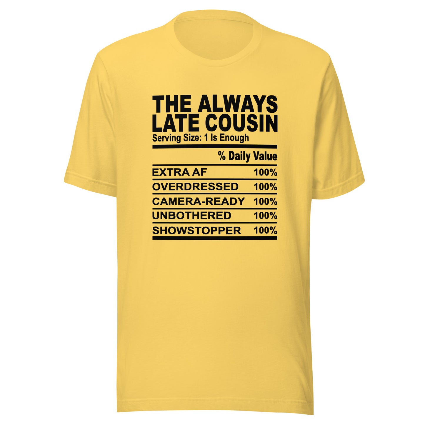 THE ALWAYS LATE COUSIN - S-M - Unisex T-Shirt (black print)
