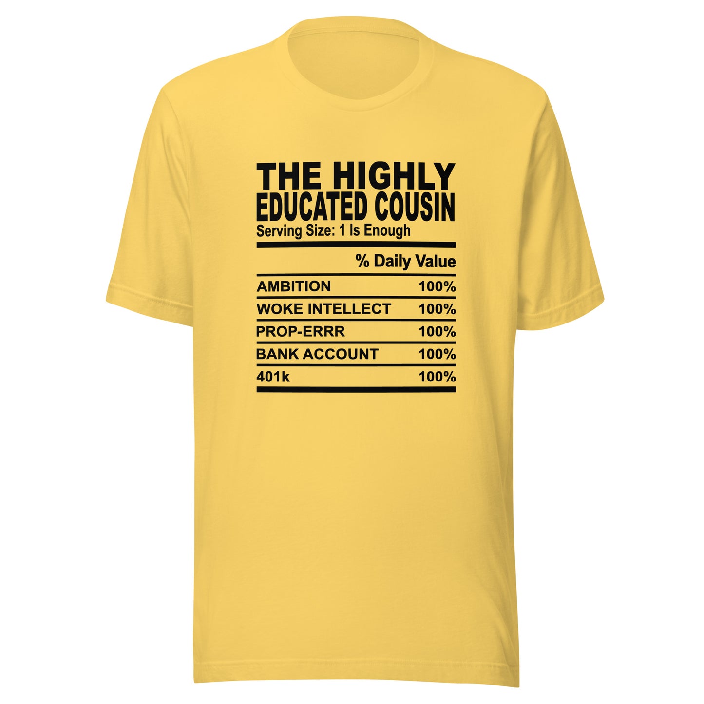 THE HIGHLY EDUCATED COUSIN - S-M - Unisex T-Shirt (black print)