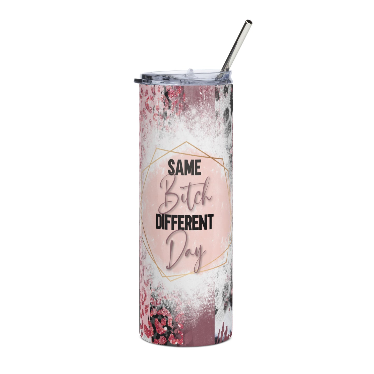 Stainless Steel Tumbler - SAME BITCH DIFFERENT DAY