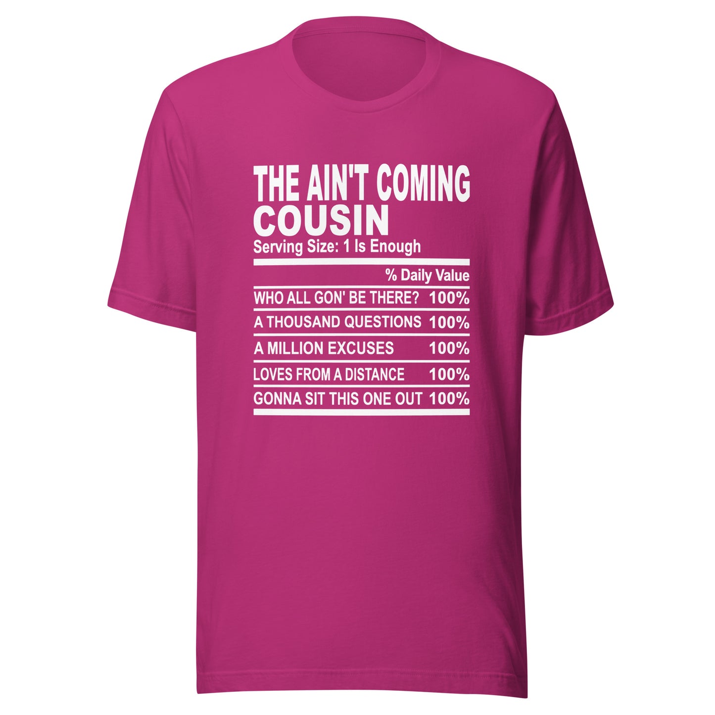 THE AIN'T COMING COUSIN - 2XL-3XL - Unisex T-Shirt (white print)