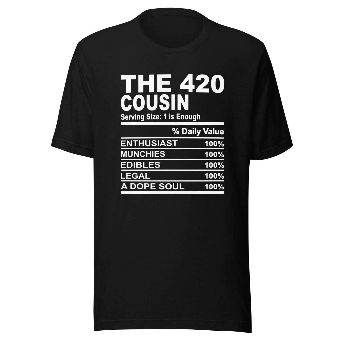 THE 420 COUSIN - S-M - Unisex T-Shirt (white print)