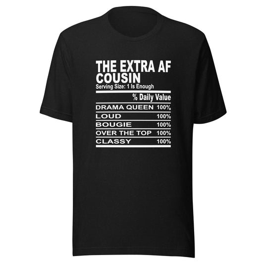 THE EXTRA AF COUSIN - S-M - Unisex T-Shirt (white print)