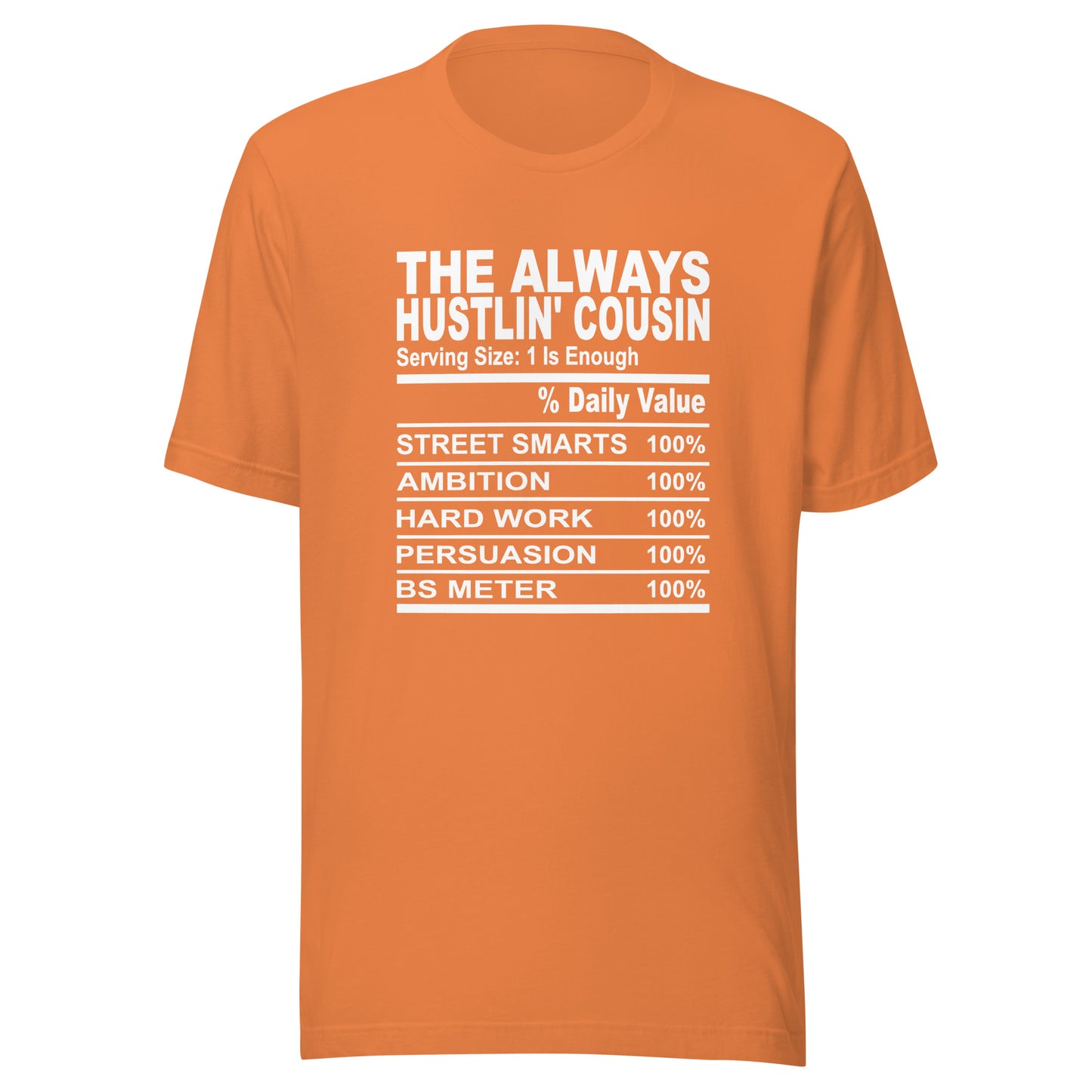 THE ALWAYS HUSTLIN' COUSIN - L-XL - Unisex T-Shirt (white print)