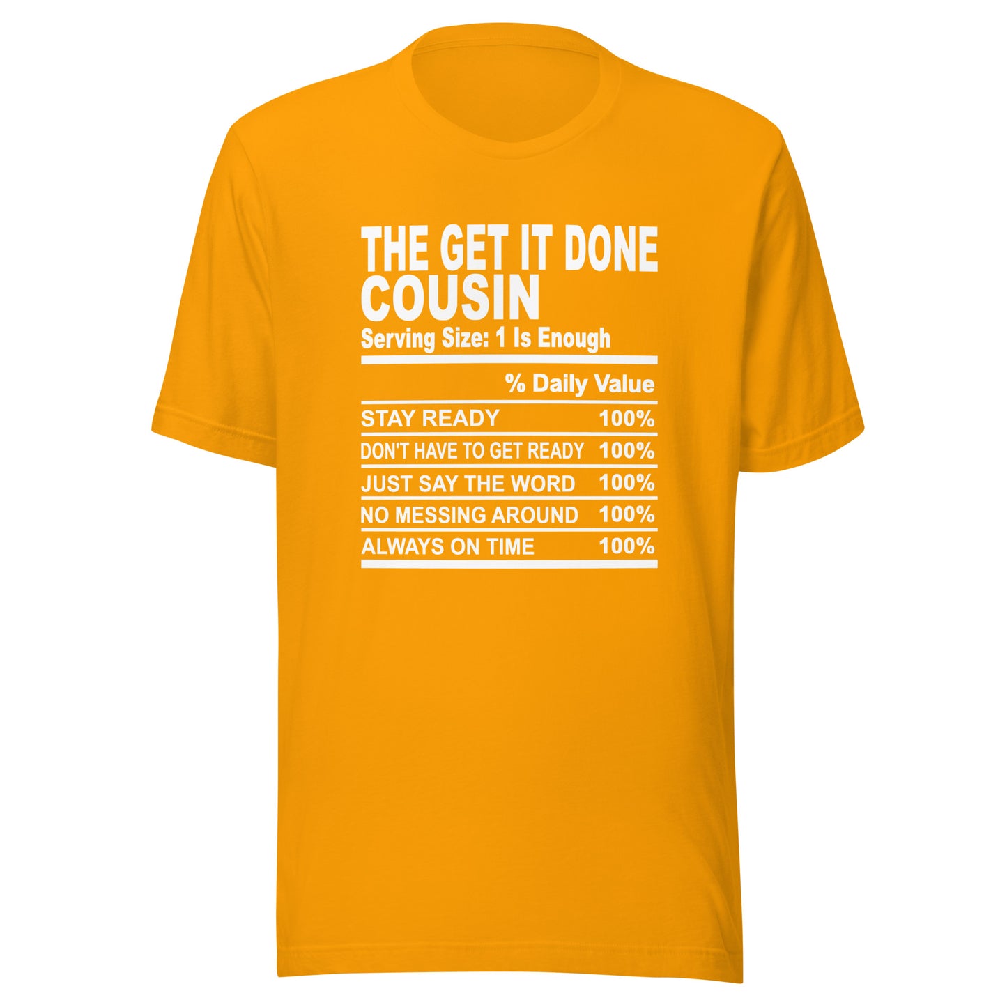 THE GET IT DONE COUSIN - S-M - Unisex T-Shirt (white print)