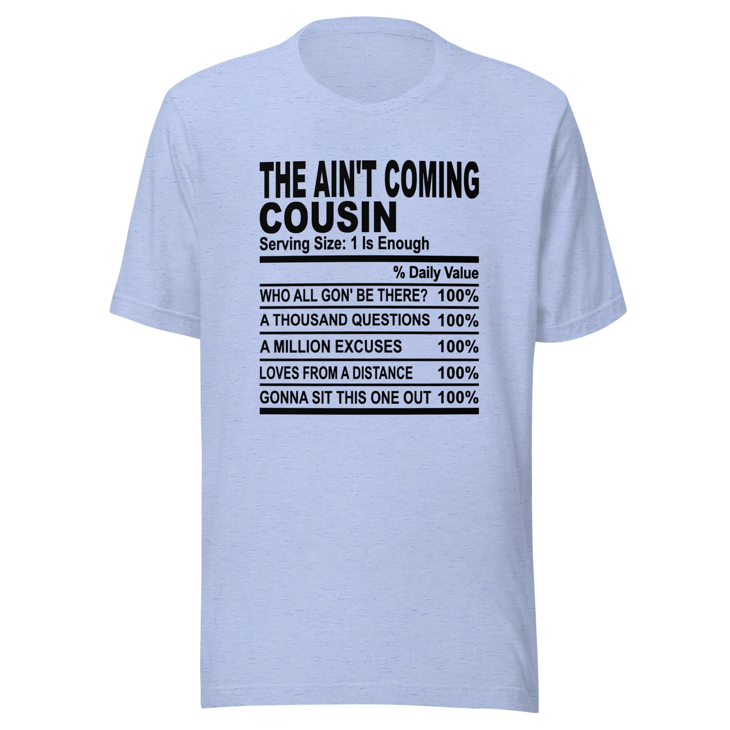 THE AIN'T COMING COUSIN - L-XL - Unisex T-Shirt (black print)