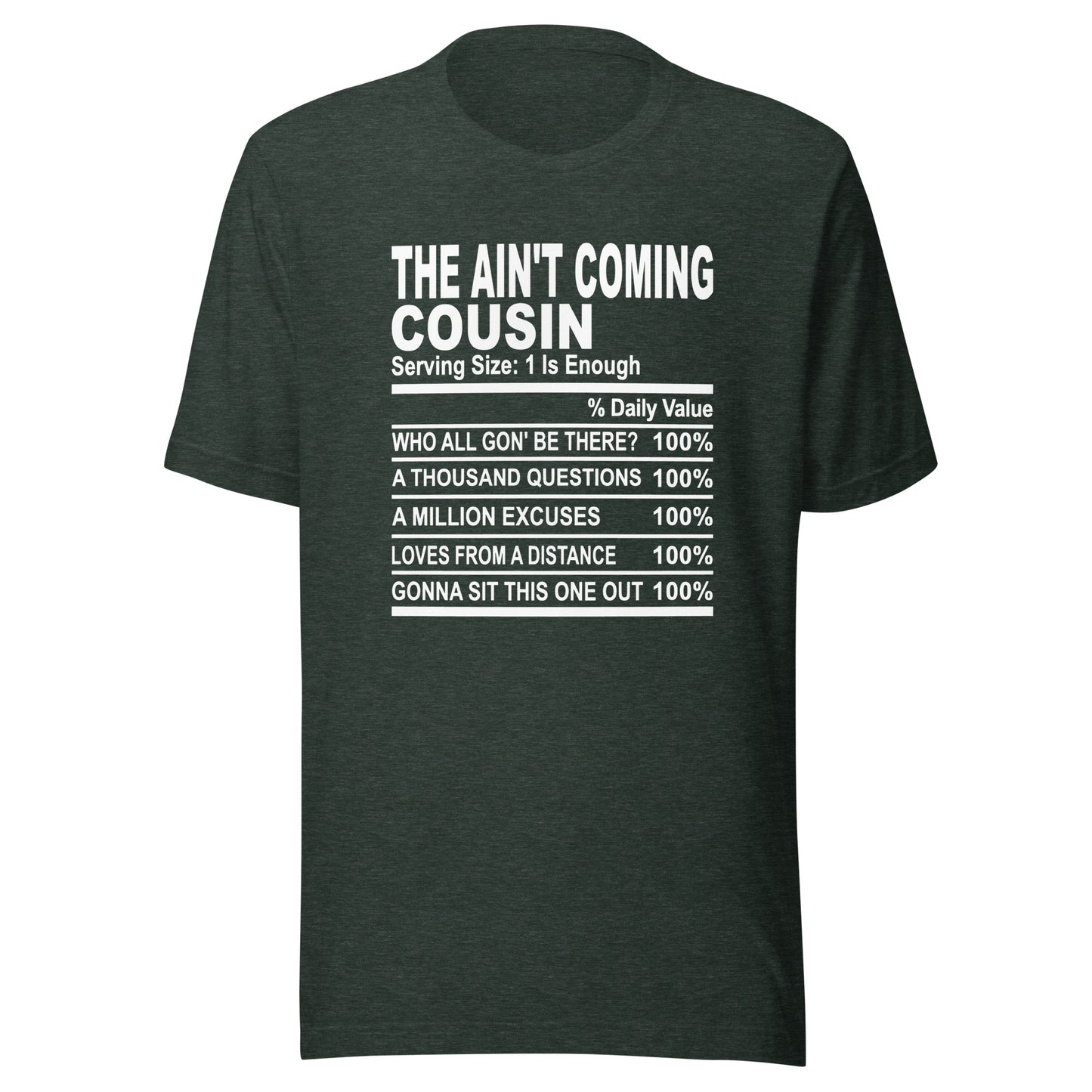 THE AIN'T COMING COUSIN - L-XL - Unisex T-Shirt (white print)