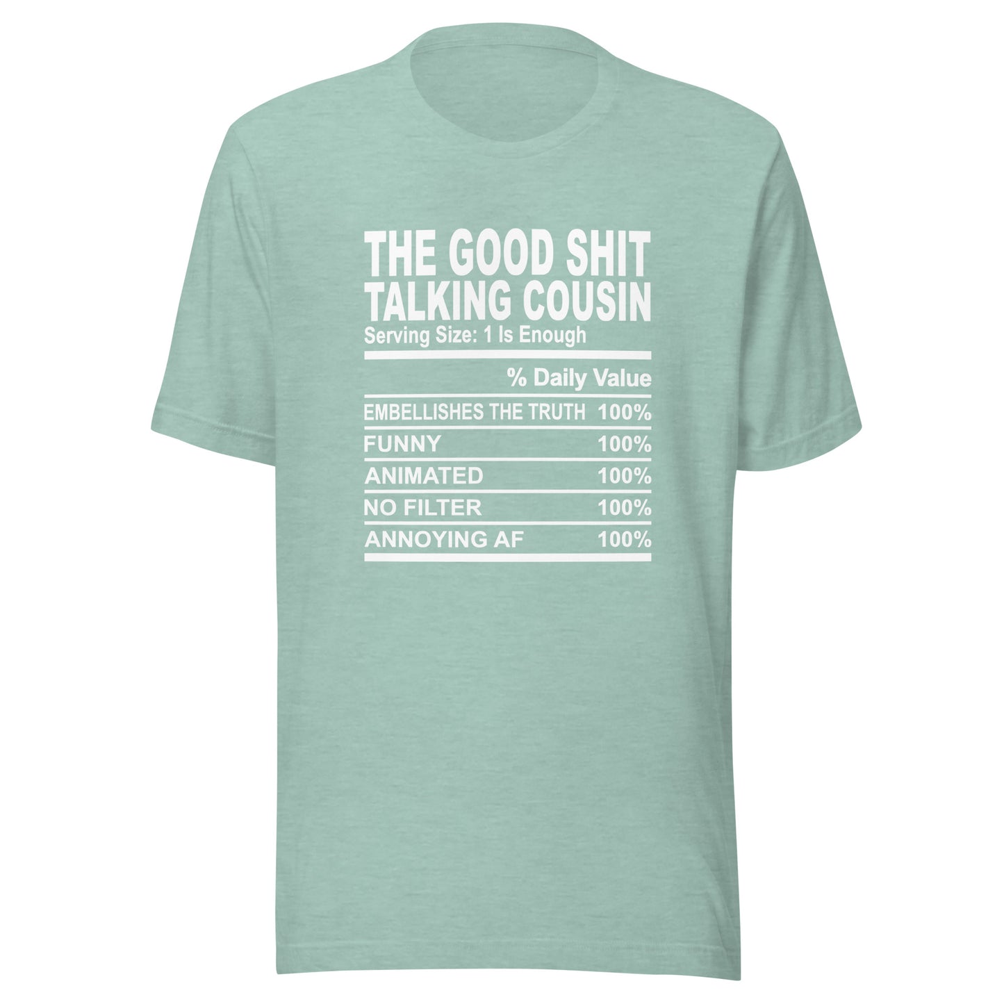 THE GOOD SHIT TALKING COUSIN - S-M - Unisex T-Shirt (white print)