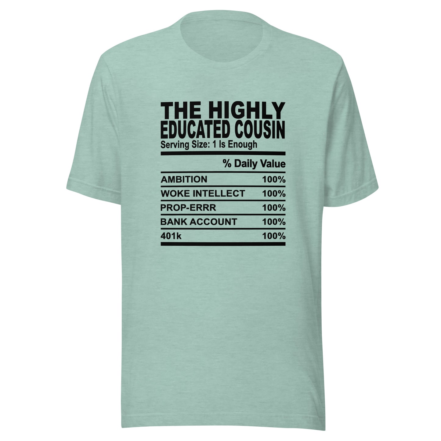 THE HIGHLY EDUCATED COUSIN - S-M - Unisex T-Shirt (black print)