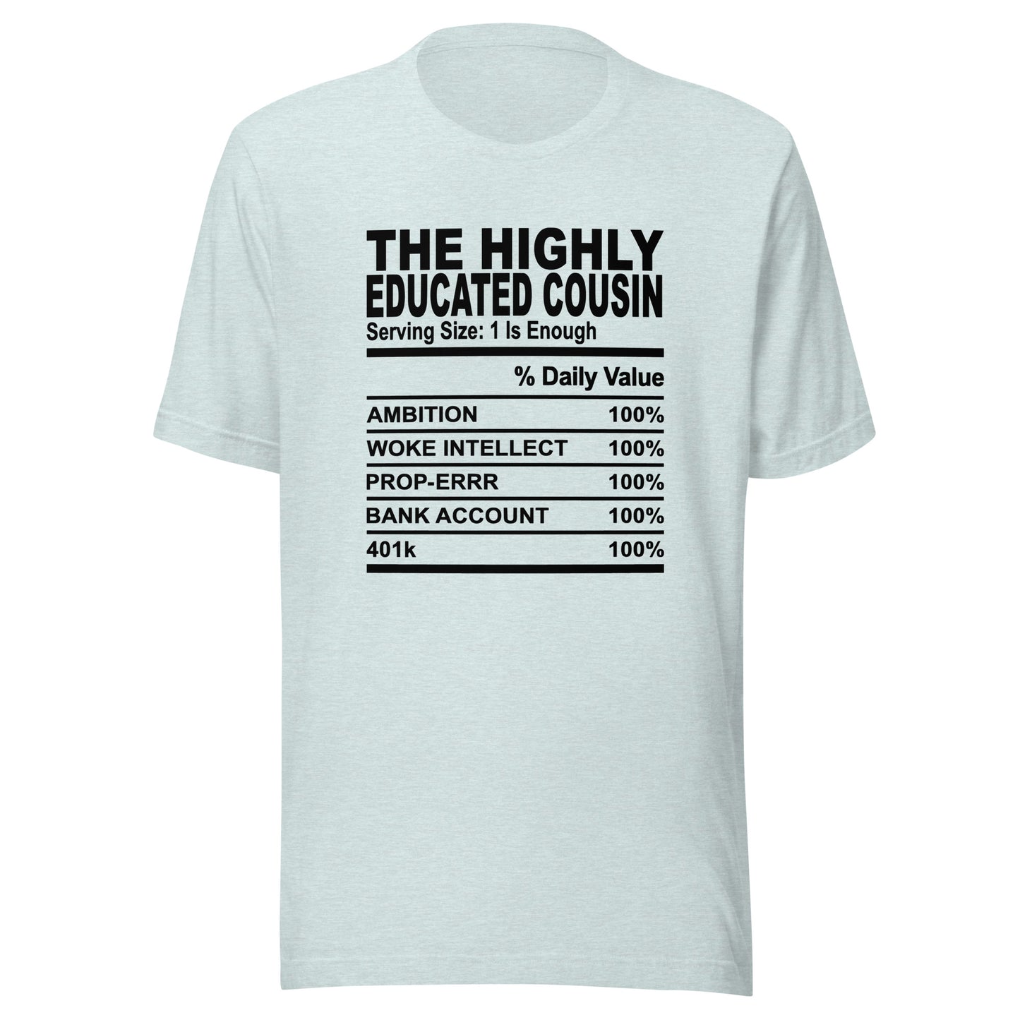 THE HIGHLY EDUCATED COUSIN - L-XL - Unisex T-Shirt (black print)