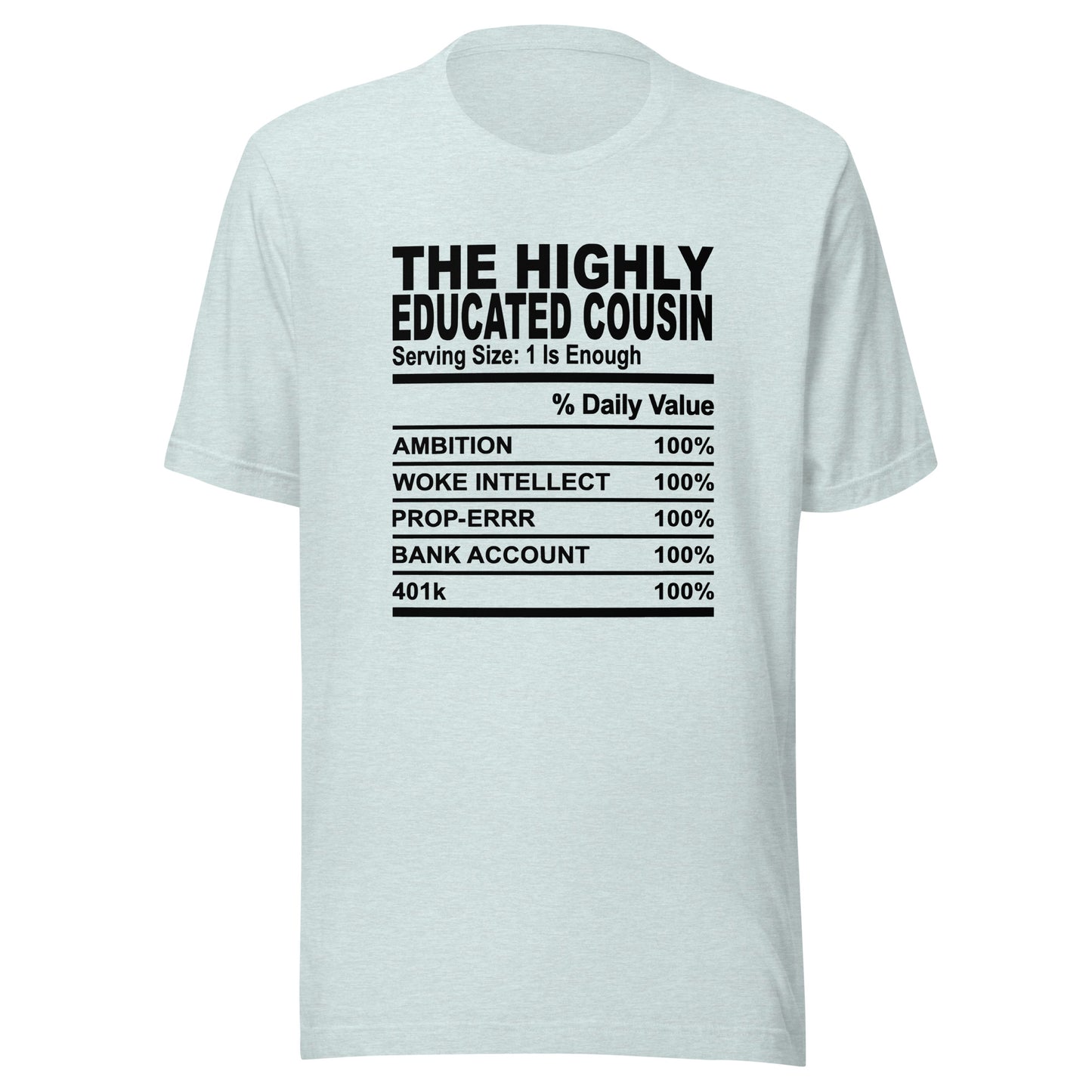 THE HIGHLY EDUCATED COUSIN - 2XL-3XL - Unisex T-Shirt (black print)