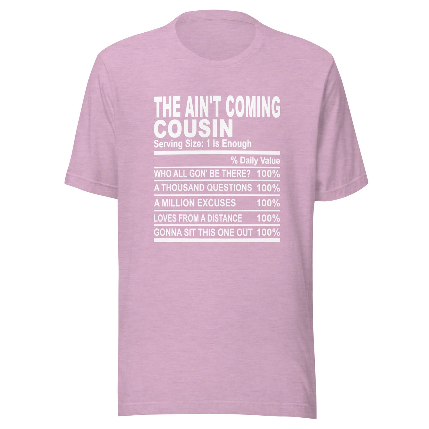 THE AIN'T COMING COUSIN - S-M - Unisex T-Shirt (white print)