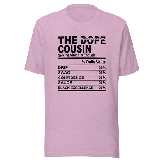 THE DOPE COUSIN (Unapologetically)- L-XL - Unisex T-Shirt (black print)