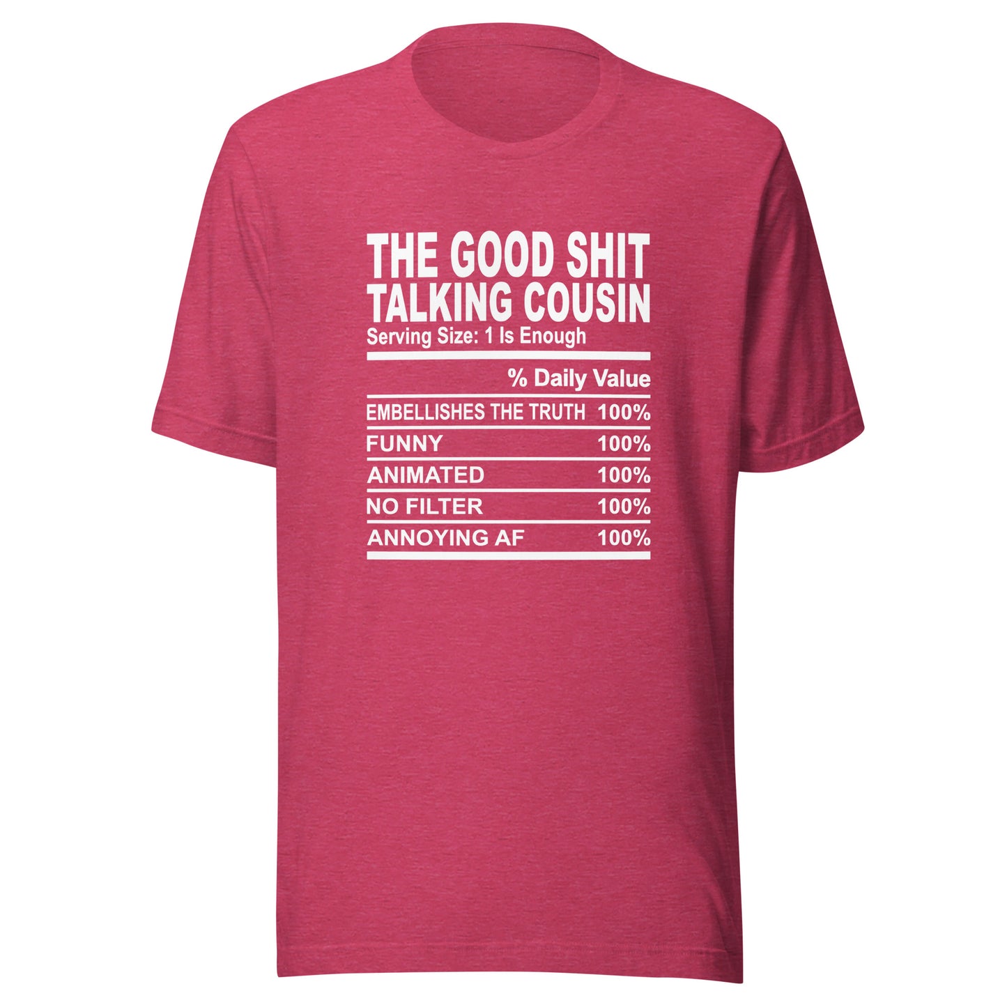 THE GOOD SHIT TALKING COUSIN - L-XL - Unisex T-Shirt (white print)