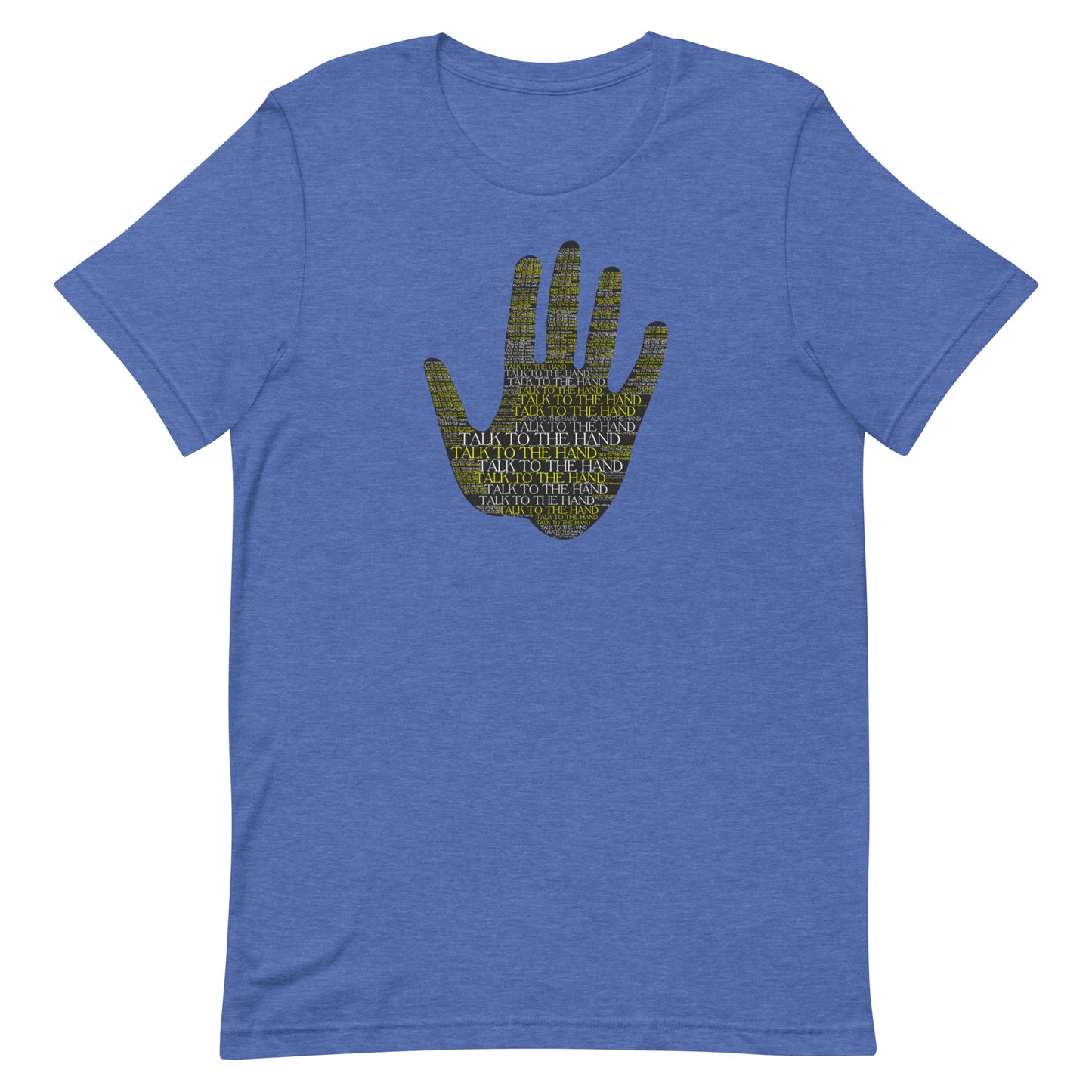 Talk to the Hand - YELLOW - S-4XL