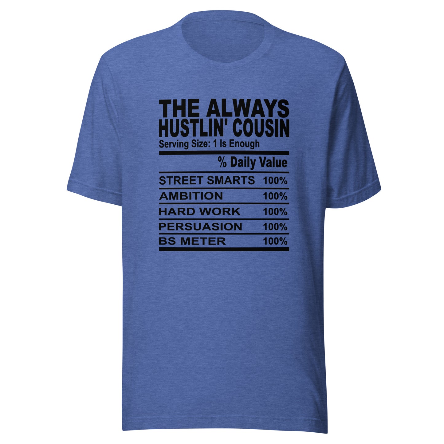 THE ALWAYS HUSTLIN' COUSIN - 2XL-3XL - Unisex T-Shirt (black print)