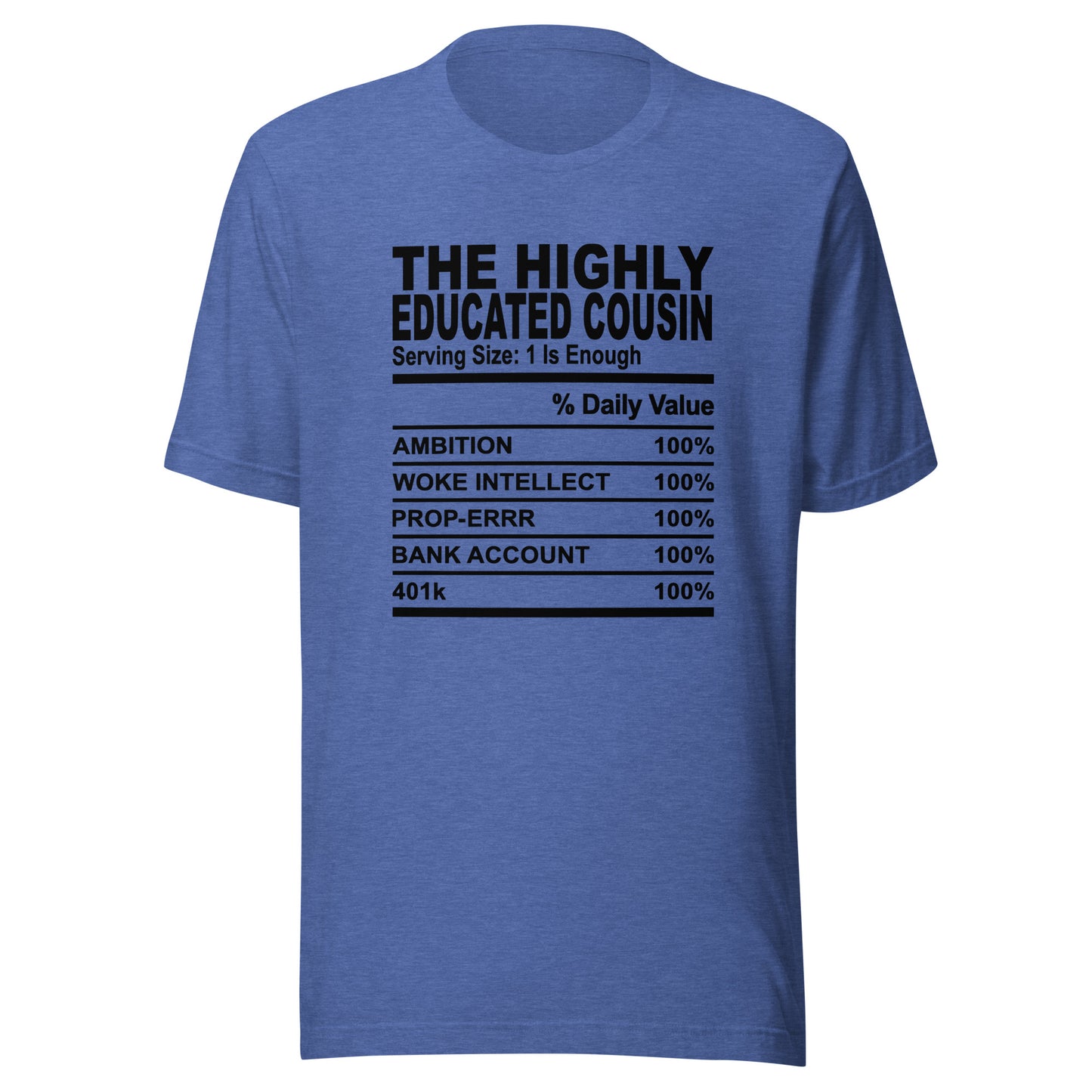 THE HIGHLY EDUCATED COUSIN - 2XL-3XL - Unisex T-Shirt (black print)