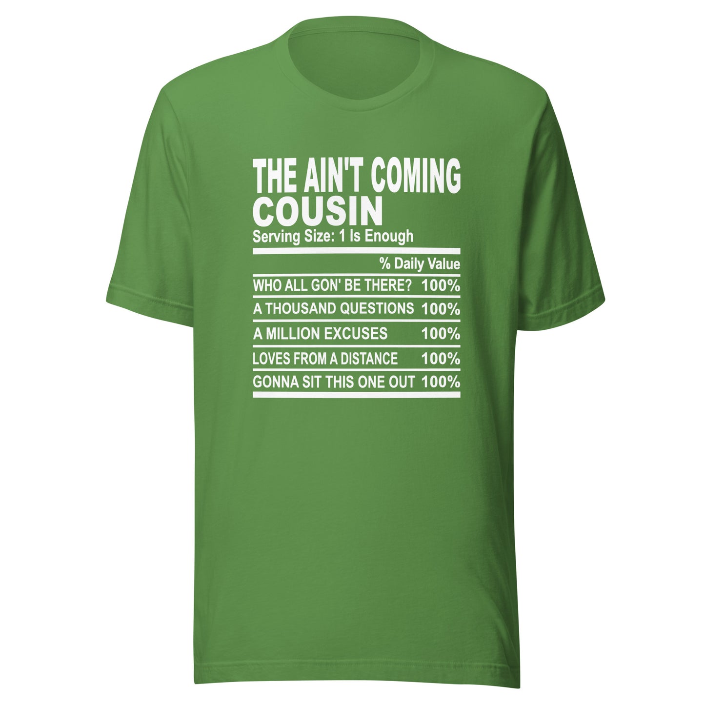 THE AIN'T COMING COUSIN - S-M - Unisex T-Shirt (white print)
