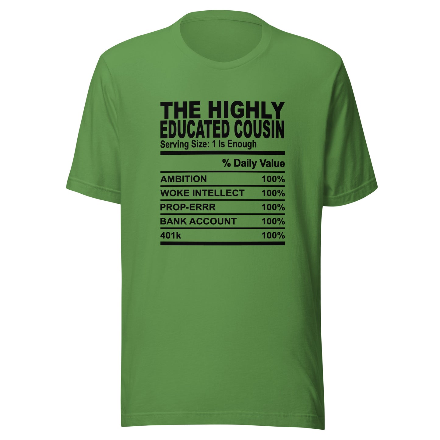 THE HIGHLY EDUCATED COUSIN - S-M - Unisex T-Shirt (black print)