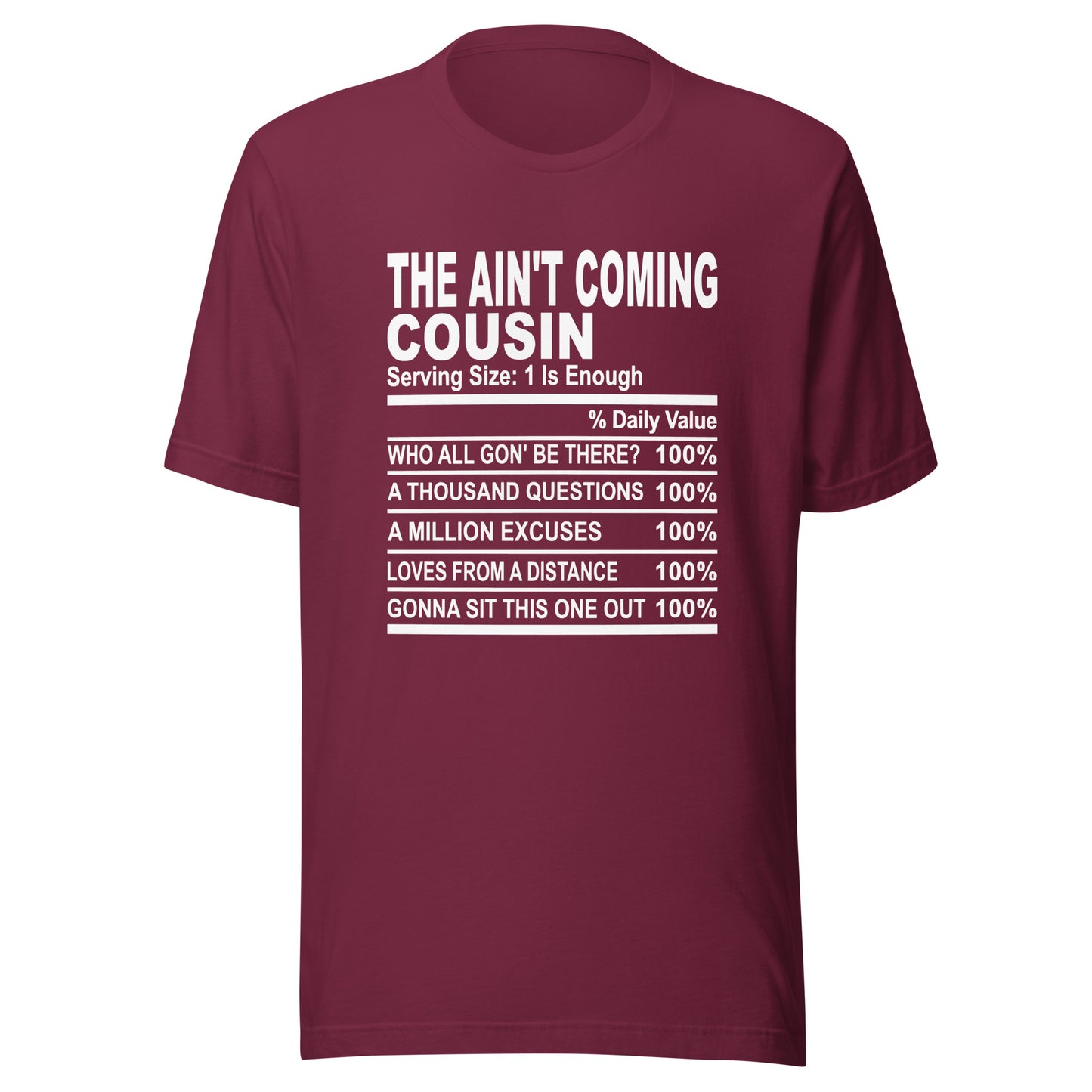 THE AIN'T COMING COUSIN - 2XL-3XL - Unisex T-Shirt (white print)