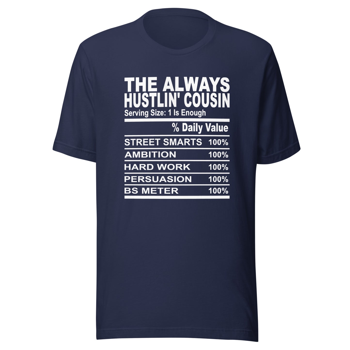 THE ALWAYS HUSTLIN' COUSIN - 2XL-3XL - Unisex T-Shirt (white print)