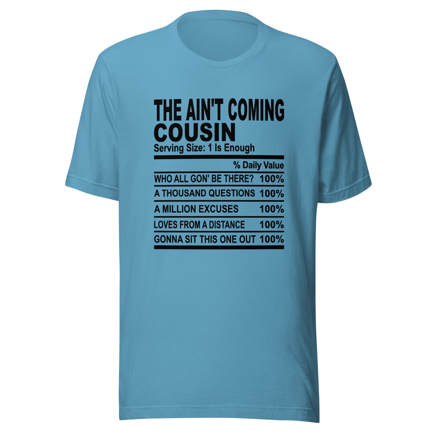 THE AIN'T COMING COUSIN - S-M - Unisex T-Shirt (black print)