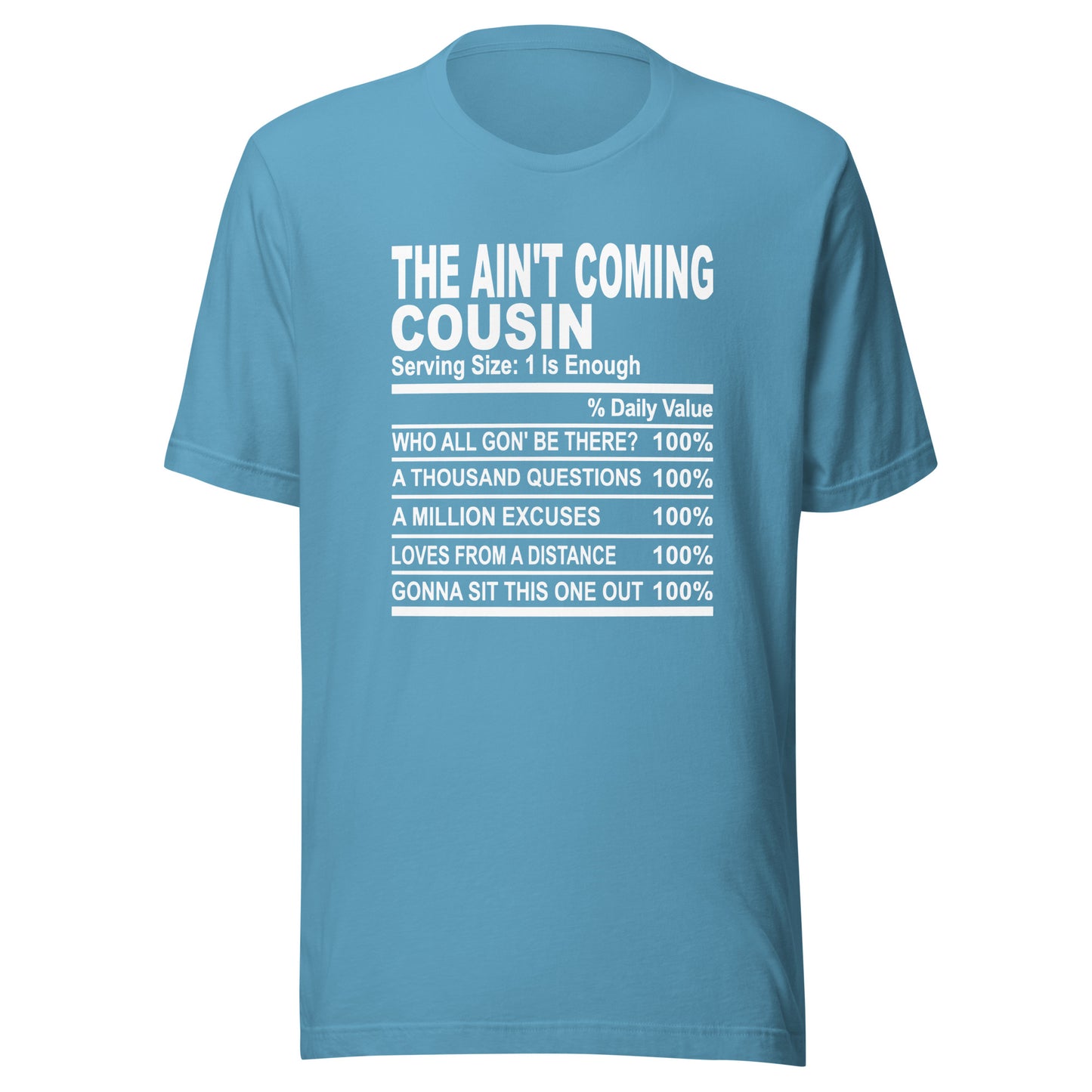 THE AIN'T COMING COUSIN - L-XL - Unisex T-Shirt (white print)