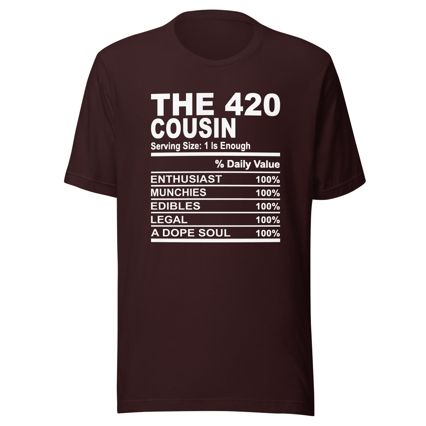 THE 420 COUSIN - 4X - Unisex T-Shirt (white print)